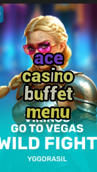 ace casino buffet menu-fqqjrm9vrme7zzjgfjql.com