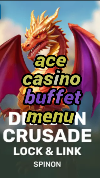 ace casino buffet menu-fqqjrm9vrme7zzjgfjql.com