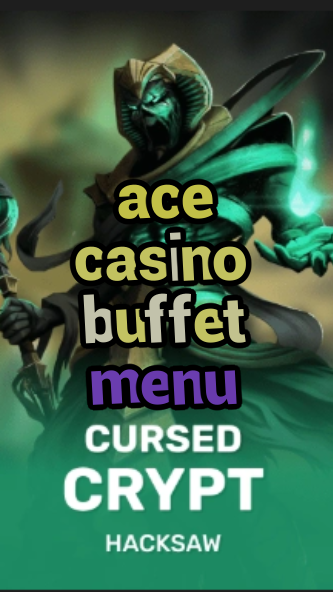 ace casino buffet menu-fqqjrm9vrme7zzjgfjql.com